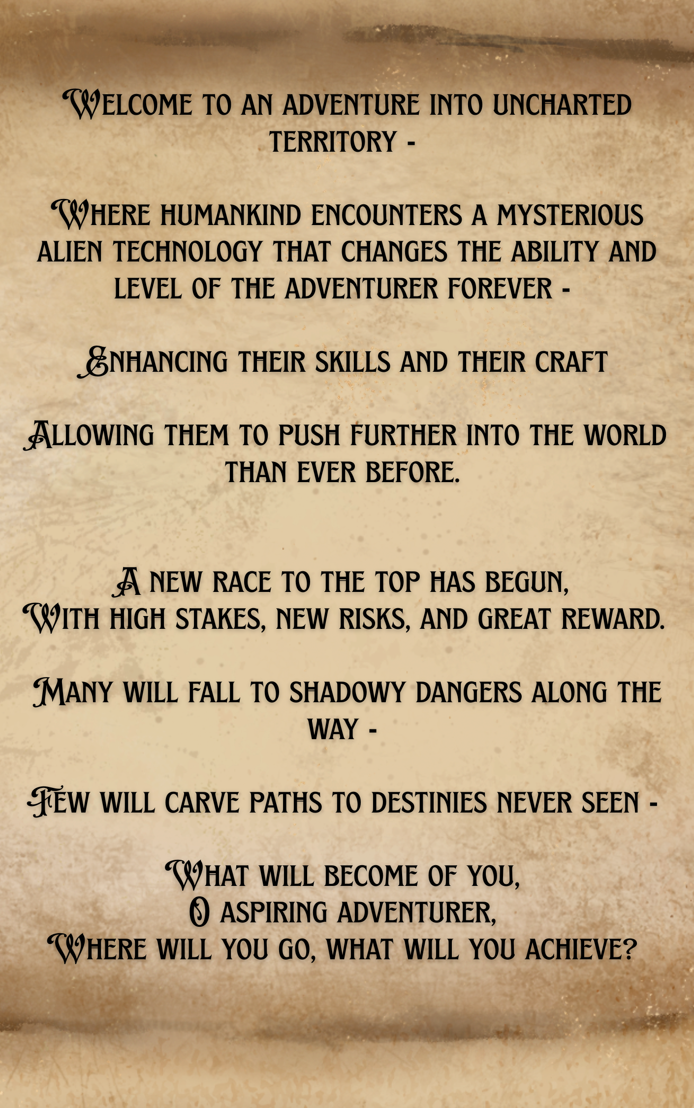 Welcome to an adventure into uncharted territory.